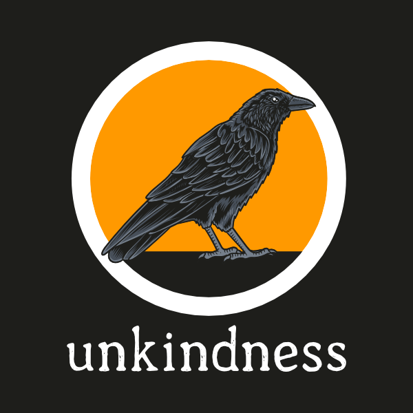 Unkindness Unkindness